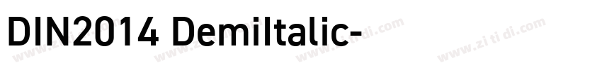 DIN2014 DemiItalic字体转换 DIN2014 DemiItalic字体转换